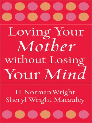 cover image of Loving Your Mother without Losing Your Mind